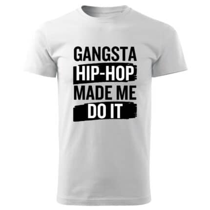Мъжка бяла тениска Gangsta Hip-Hop Made Me Do It