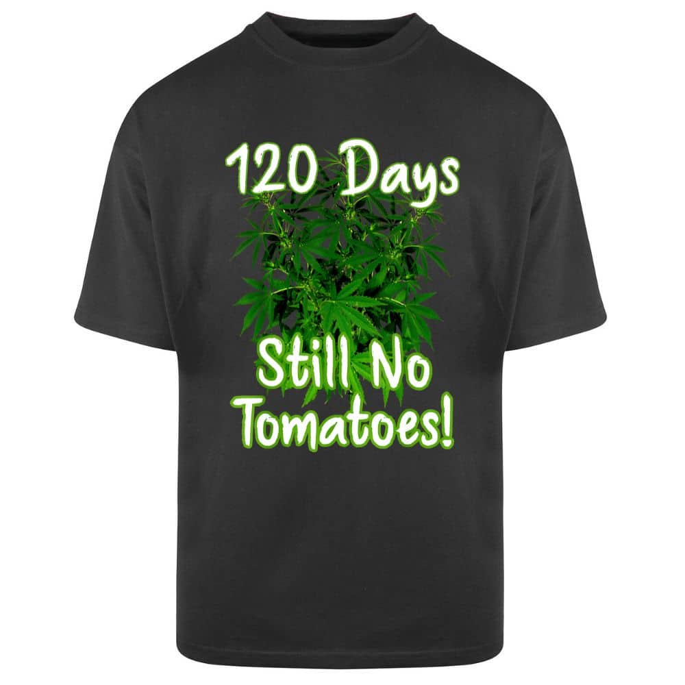 Мъжка Овърсайз Тениска 120 Days Still No Tomatoes Мъжка Овърсайз Тениска 120 Days Still No Tomatoes