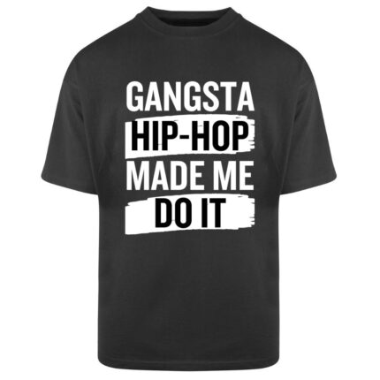 Мъжка черна овърсайз тениска Gangsta Hip-Hop Made Me Do It