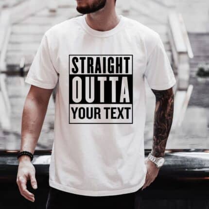 Мъжка тениска Straight Outta с Текст по Избор