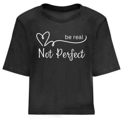 Дамска Кроп Топ Тениска Be Real Not Perfect