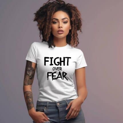 Дамска тениска Fight Over Fear в бял и черен цвят.