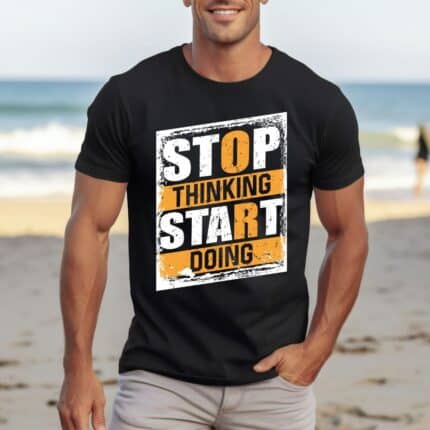 Мъжка Тениска Stop Thinking Start Doing
