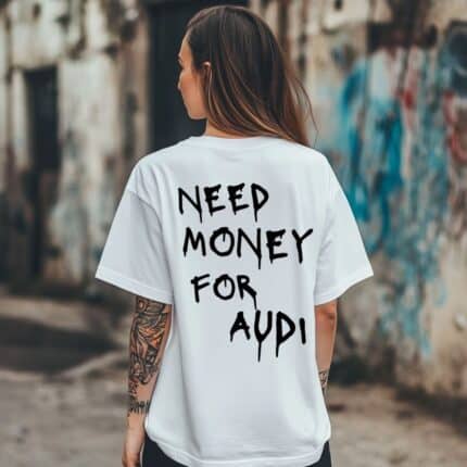 Овърсайз Тениска Need Money For AUDI WHITE WOMEN