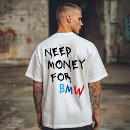 Тениска Need Money For BMW white man