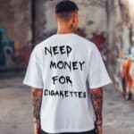 Овърсайз Тениска Need Money For CIGARETTES WHITE MAN