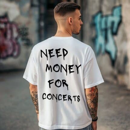 Овърсайз Тениска Need Money For CONCERTS WHITE MAN