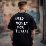 Овърсайз Тениска Need Money For FERRARI Black man