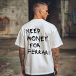 Овърсайз Тениска Need Money For FERRARI white man