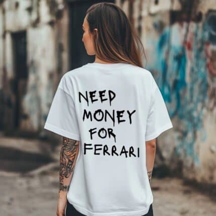 Овърсайз Тениска Need Money For FERRARI white women