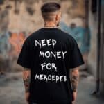 Овърсайз Тениска Need Money For MERCEDES man black
