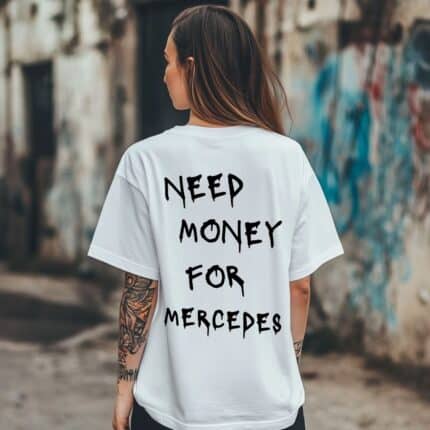 Овърсайз Тениска Need Money For MERCEDES women white