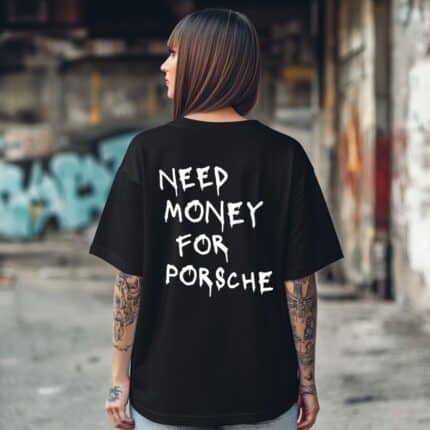 Овърсайз Тениска Need Money For PORSCHE BLACK WOMEN
